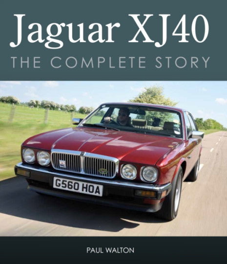 Jaguar XJ40: The Complete Story