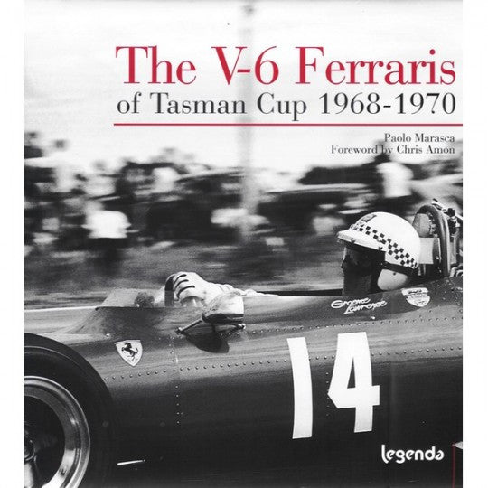 The V-6 Ferraris of Tasman Cup 1968 - 1970 (Signed) (9788888165042)