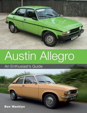 Austin Allegro: An Enthusiasts Guide