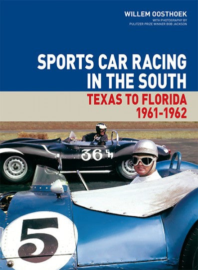 Sports Car Racing In The South : Texas To Florida 1961-1962