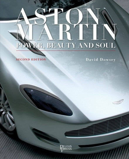 Aston Martin: Power, Beauty, Soul (Second Edition)
