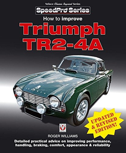 How to improve Triumph TR2-4A (Veloce Classic Reprint Series) (9781787110915)