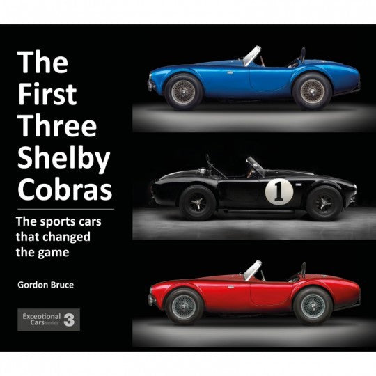 The First Three Shelby Cobras: The Sports Cars That Changed the Game