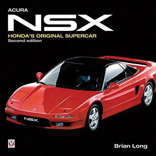 Acura NSX Honda's Original Supercar - Second Edition (9781787111240)