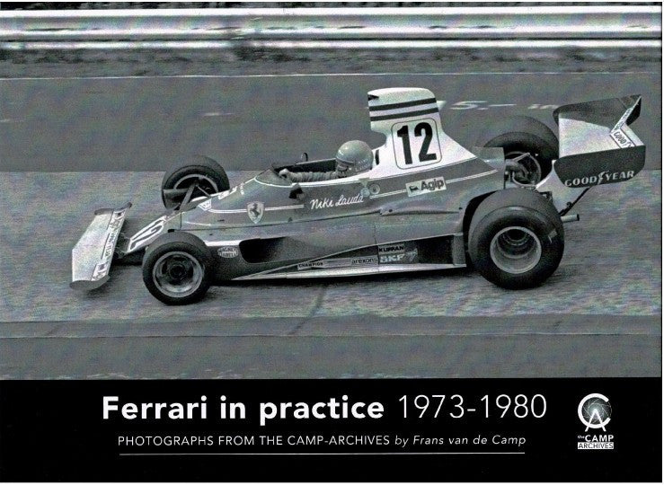 Ferrari in Practice 1973 - 1980 Photographs from the Camp-Archives by Frans van de Camp (9789082762433)