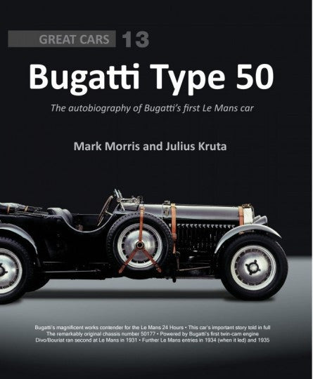 Bugatti Type 50 - The autobiography of Bugatti's first Le Mans car (Great Cars No 13)