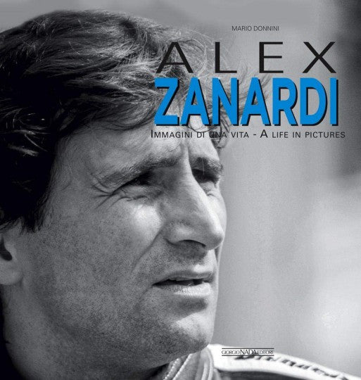 Alex Zanardi - A Life in Pictures (Mario Donnini) (9788879117357)