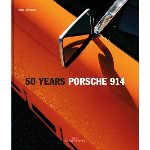 50 Years Porsche 914 (Edition Porsche Museum) - Limited Edition (9783667117175)