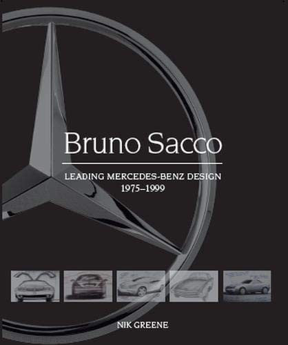 Bruno Sacco - Leading Mercedes-Benz Design 1979-1999 (Nik Greene) (9781785007170)