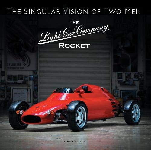 The Light Car Company Rocket - The Singular Vision of Two Men (Clive Neville) (9781913089146)