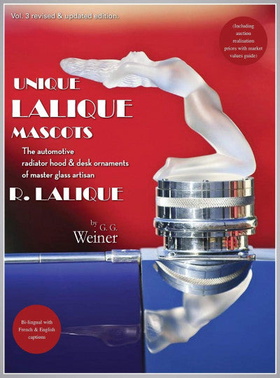 Unique Lalique Mascots Volume 3 - The automotive radiator hood & desk ornaments of master glass artisan R. Lalique (9781786235107)