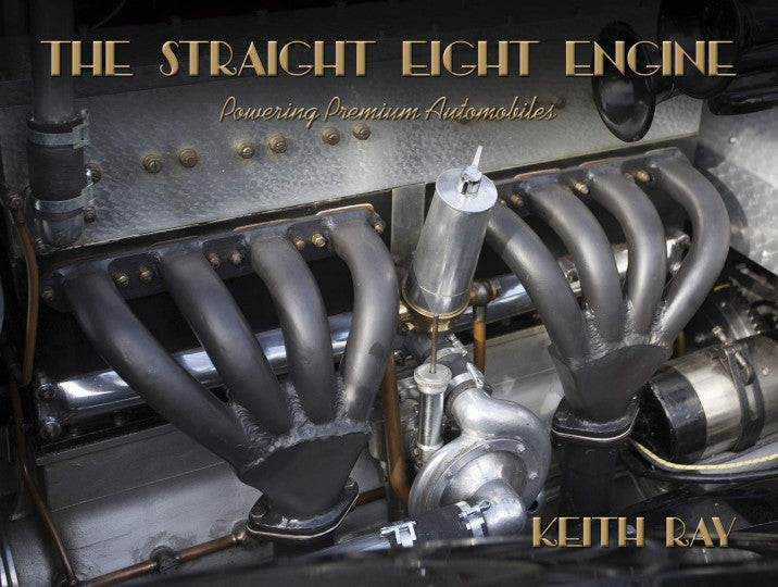 The Straight Eight Engine : Powering the Premium Automobiles of the Twenties and Thirties (Keith Ray) (9781854433060)