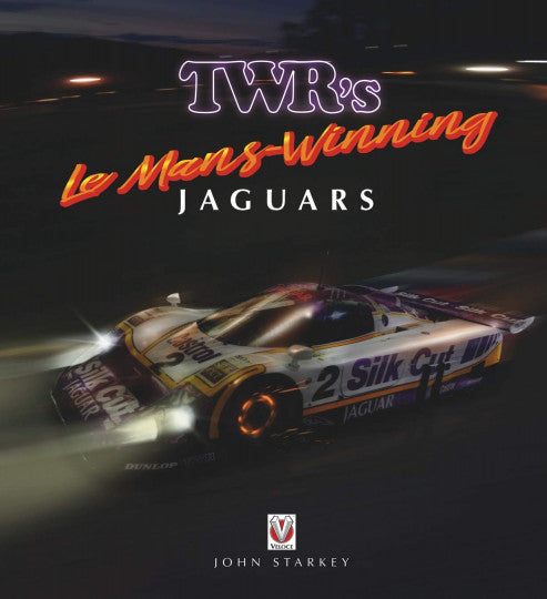TWR's Le Mans Winning Jaguars (John Starkey) (9781787115682)