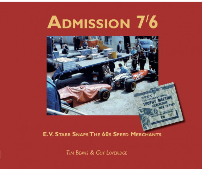 Admission 7/6 - E.v. Starr Snaps The 60s Speed Merchants (Tim Beavis & Guy Loveridge) (9781900113144)