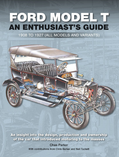 Ford Model T - Enthusiast's Guide 1908 to 1927 - all models and variants (Chas Parker) (9781913089221)
