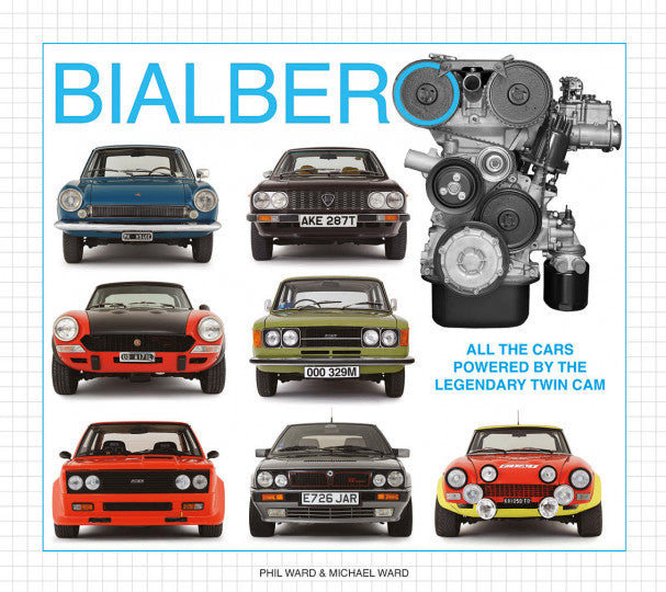 Bialbero - All the cars powered by the legendary twin cam engine (Phil Ward, Michael Ward) (9781527279445)