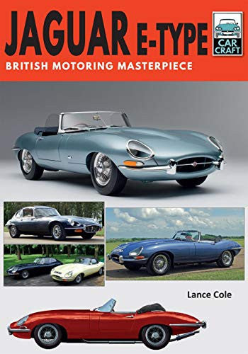 Jaguar E-Type - British Motoring Masterpiece (Car Craft, Lance Cole) (9781526756848)