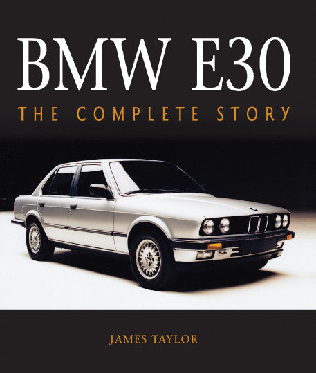 BMW E30 - The Complete Story (James Taylor) (9781785008726)