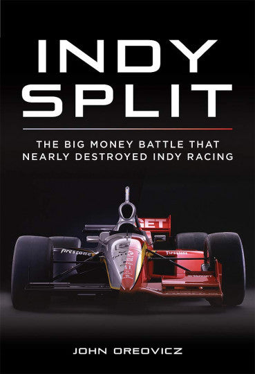 Indy Split - The Battle for the Indy 500 (John Oreovicz) (9781642340563)