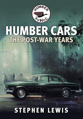 Humber Cars - The Post-war Years (Stephen Lewis) (9781445697581)