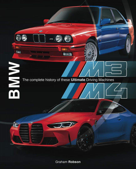 BMW M3 & M4 - The complete history of these ultimate driving machines (Graham Robson) (9781787115798)