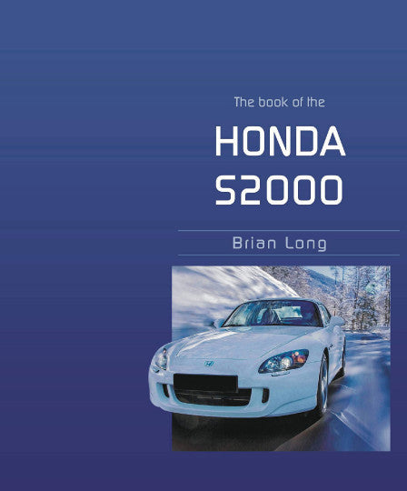 Book of the Honda S2000 (Brian Long, paperback) (9781787117518)