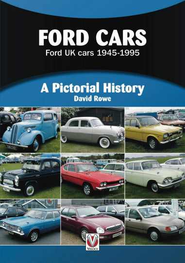 Ford Cars - Ford UK cars 1945-1995 - A Pictorial History (David Rowe) (9781787116429)