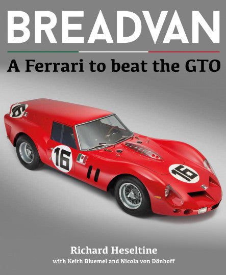 Breadvan - A Ferrari To Beat The GTO - The full story of chassis number 2819 GT (9781907085369)