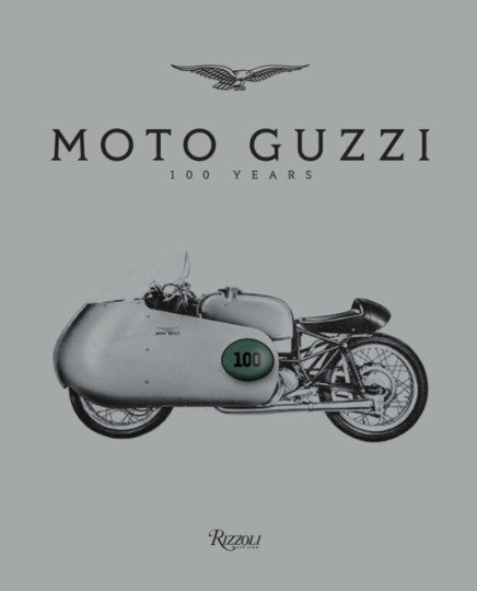 Moto Guzzi - 100 Years (Jeffrey Schnapp, Ewan McGregor) (9788891831873)