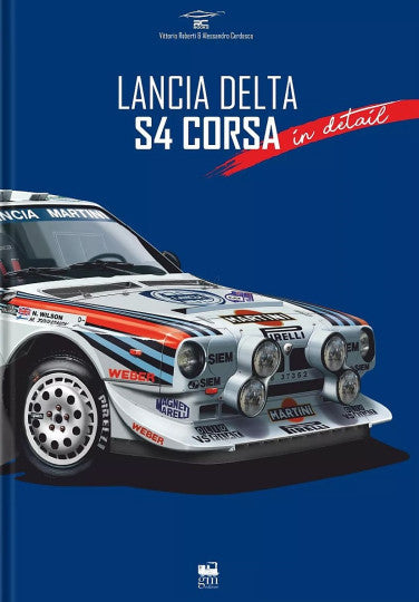Lancia Delta S4 Corsa In detail (Vittorio Roberti and Alessandro Cordasco) (9788899026592)