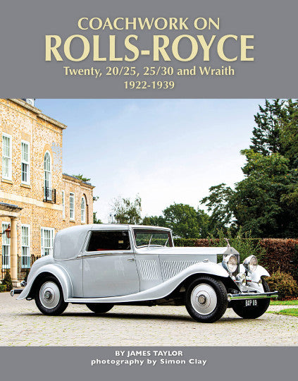 Coachwork on Rolls-Royce Twenty, 20/25, 25/30 & Wraith 1922-1939 (James Taylor) (9781906133924)
