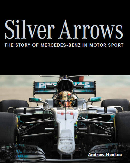 Silver Arrows - The story of Mercedes-Benz in motor sport ( Andrew Noakes) (9780719840159)