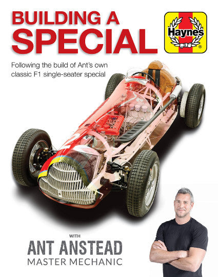 Building a Special with Ant Anstead Master Mechanic - Following the Build of Ant's Own Classic F1 Single-Seater Special (Ant Anstead) (9781785217050)