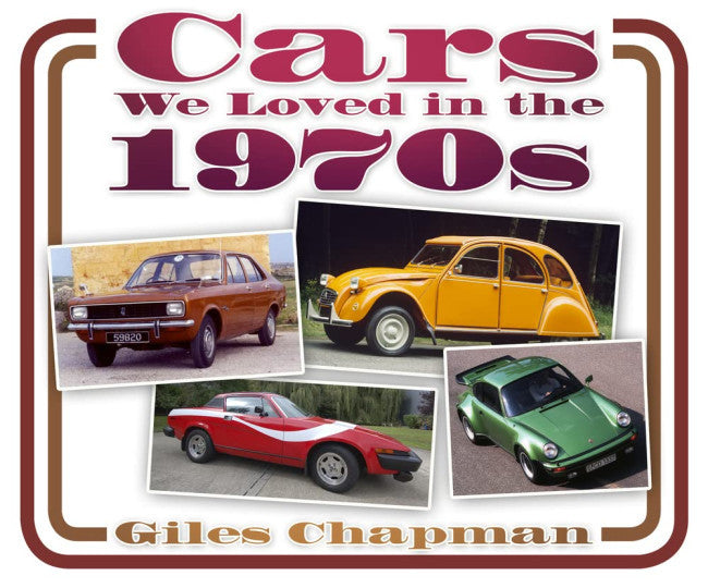 Cars We Loved in the 1970s (Giles Chapman) (9780752494326)