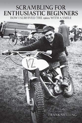 Scrambling For Enthusiastic Beginners : How I Survived the 1960s With A Smile (Frank Melling, 2021) (9780952798798)