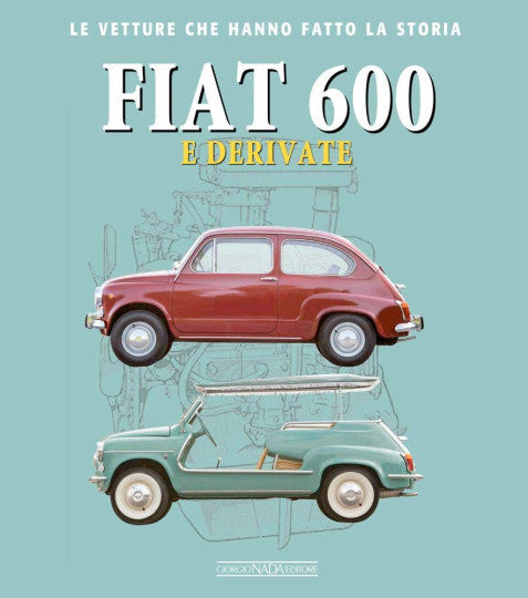 Fiat 600 E Derivate (Giancarlo Catarsi, Italian Text) (9788879117418)
