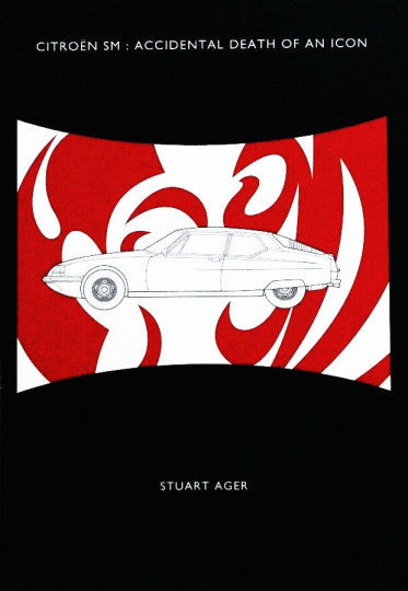 Citroen SM - Accidental Death Of An Icon (Stuart Ager) (9781527250239)