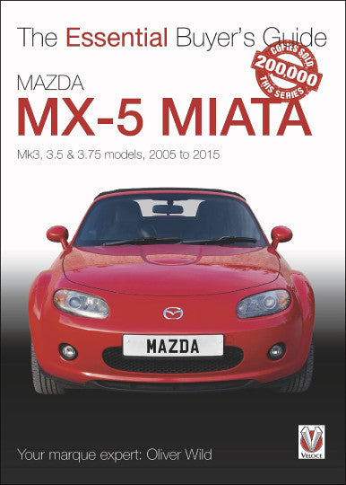 Mazda MX-5 Miata: Mk3, 3.5 & 3.75 Models, 2005-2015 (Essential Buyer's Guide) (9781787117549)