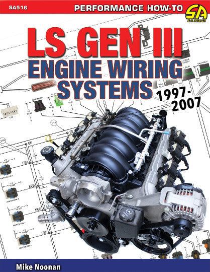 LS Gen III Engine Wiring Systems 1997-2007 (Mike Noonan) (9781613257012)