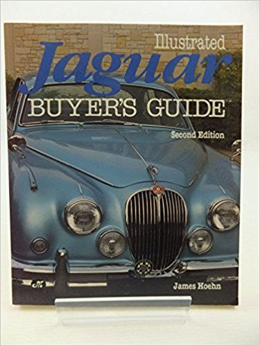 Illustrated Jaguar Buyer's Guide - Second Edition (James Hoehn) (9780879382759)
