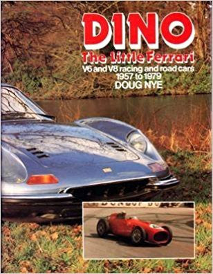 Dino - The Little Ferrari V6 and V8 racing and road cars 1957 to 1979 Doug Nye (9780850453300)