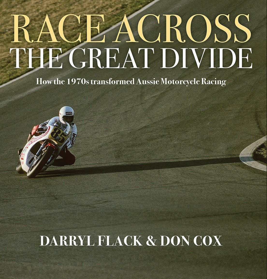 Signed motorcycle racing book cover, 'Race Across The Great Divide' by Darryl Flack & Don Cox