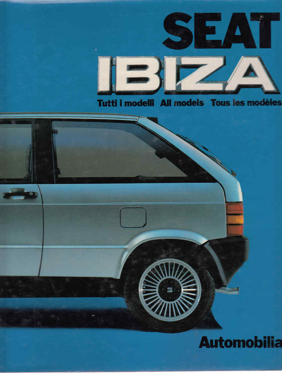 Seat Ibiza : All Models (Automobilia) (888505885X)