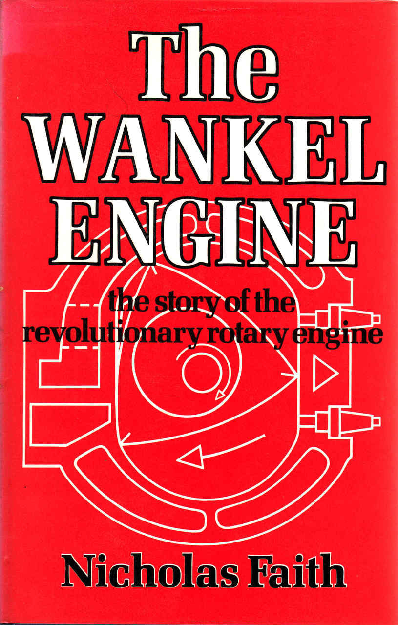 The Wankel Engine: The Story Of The Revolutionary Rotary Engine (9780046500016)