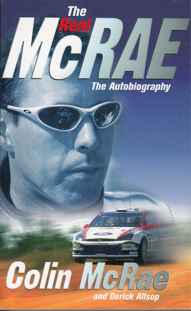 The Real McRae - The Autobiography of the People's Champion (Colin McRae and Derick Allsop)