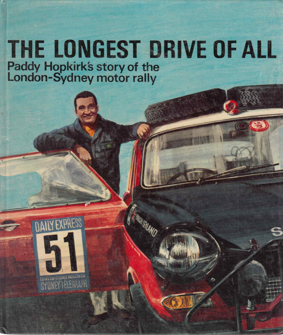 The Longest Drive Of All: Paddy Hopkirk's Story Of THe London-Sydney Marathon (9780225488609)