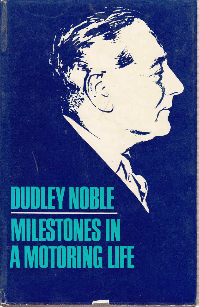 Milestones In A Motoring Life: Dudley Noble (Signed) (9780362000405)