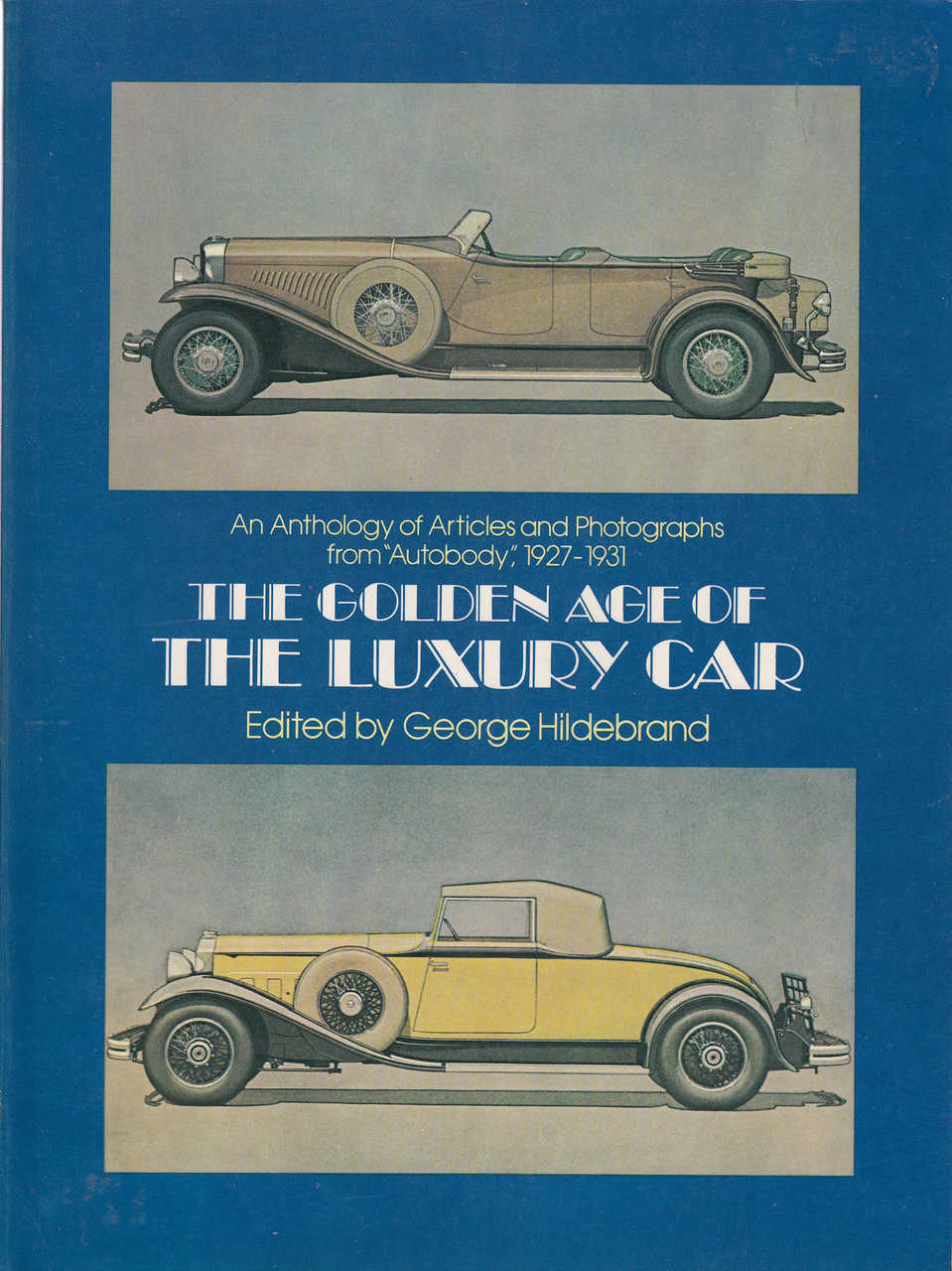 The Golden Age Of The Luxury Car: An Anthology of Articles and Photographs from "Autobody" 1927-1931 (9780486239842) (view)
