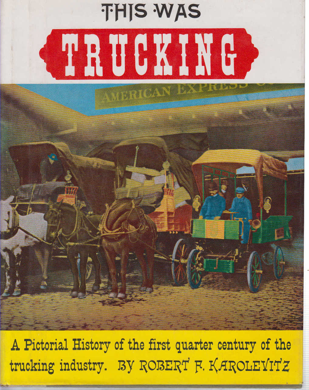 This Was Trucking: A Pictorial History... (9780875645247)