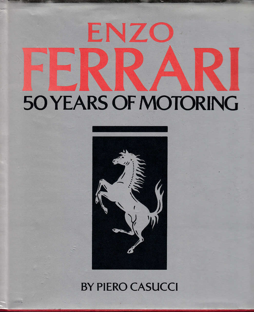 Enzo Ferrari: 50 Years of Motoring by Piero Casucci